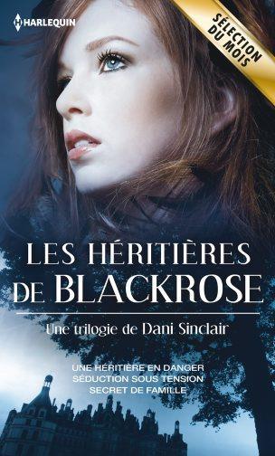 Les héritières de Black Rose : une héritière en danger ; séduction sous tension ; secret de famille