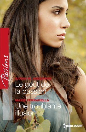 Le goût de la passion ; une troublante illusion