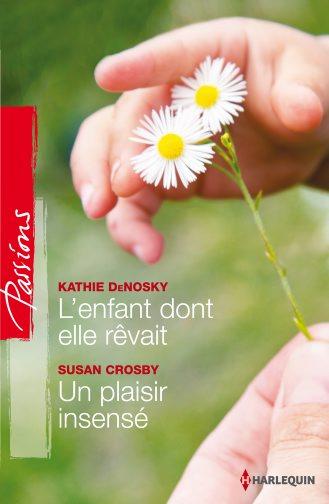 L'enfant dont elle rêvait ; un plaisir insensé