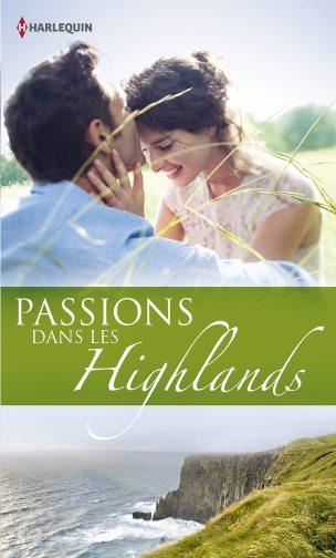 Passions dans les Highlands ; l'amant des Highlands ; un château sur la lande ; une passion écossaise