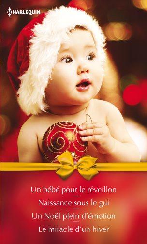 Un bébé pour le réveillon ; naissance sous le gui ; un Noël plein d'émotion ; le miracle d'un hiver