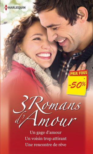 Un gage d'amour ; un voisin trop attirant ; une rencontre de rêve