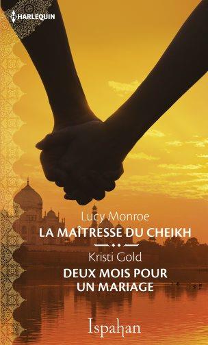 La maîtresse du cheikh ; deux mois pour un mariage