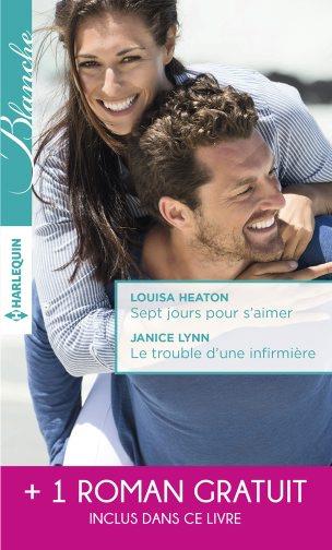 Sept jours pour s'aimer ; le trouble d'une infirmière ; une surprenante passion