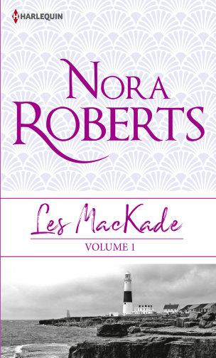 Les Mackade Tome 1 ; les liens du sang, la rage au coeur