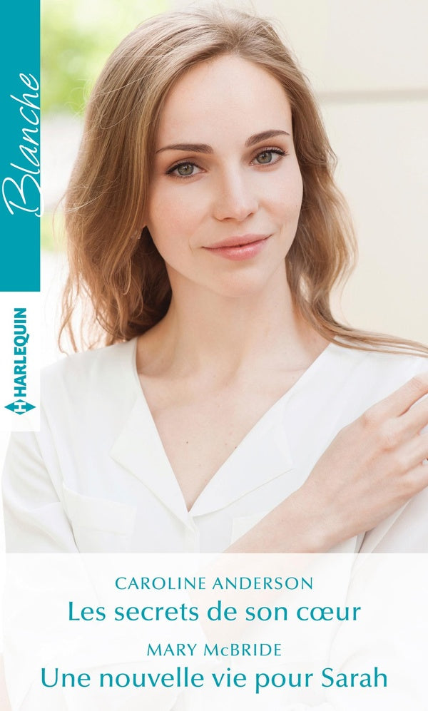 Les secrets de son coeur ; une nouvelle vie pour Sarah