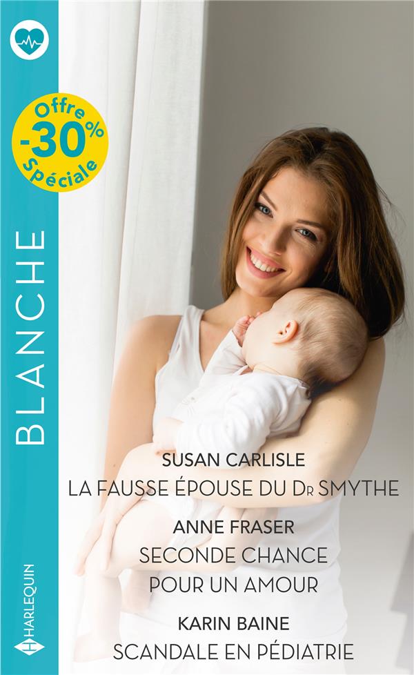 La fausse épouse du Dr Smythe ; seconde chance pour un amour ; scandale en pédiatrie