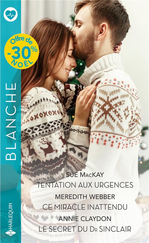 Tentation aux urgences ; ce miracle inattendu ; le secret du Dr Sinclair