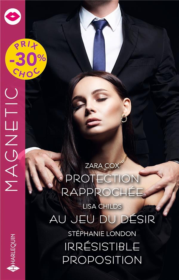 Protection rapprochée ; Au jeu de du désir ; Irrésistible proposition