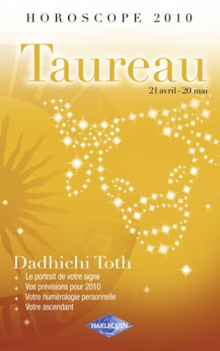 Horoscope 2010 ; taureau ; 21 avril - 20 mai