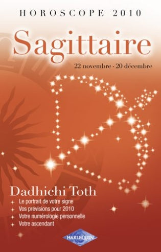Horoscope 2010 ; sagittaire ; 22 novembre - 20 décembre