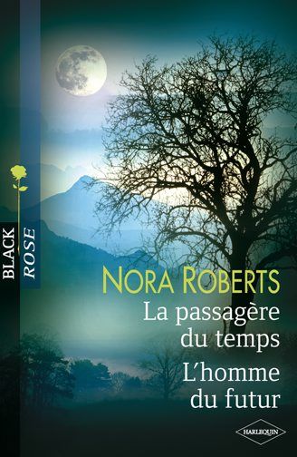 La passagère du temps ; l'homme du futur