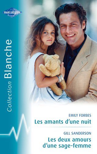 Les amants d'une nuit ; les deux amours d'une sage-femme
