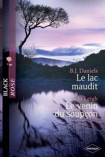 Le lac maudit ; le venin du soupçon