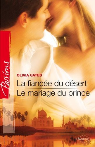 La fiancée du désert ; le mariage du prince