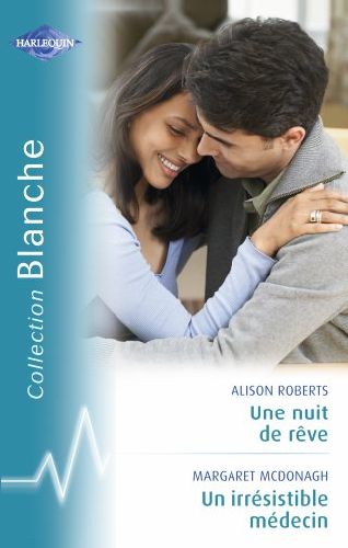 Une nuit de rêve ; un irresistible médecin