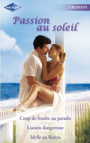 Passion au soleil ; coup de foudre au paradis ; liaison dangereuse ; Idylle au Kenya