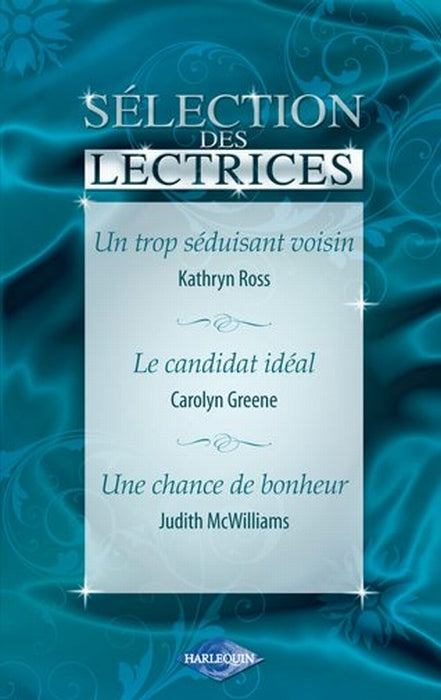 Un trop séduisant voisin ; le candidat idéal ; une chance de bonheur