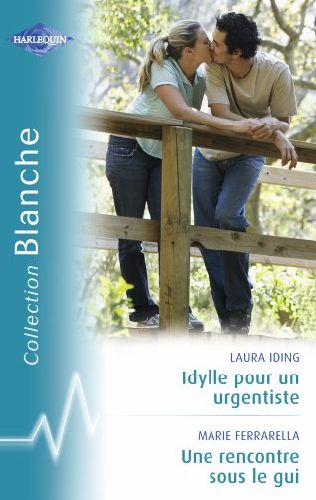 Idylle pour un urgentiste ; une rencontre sous le gui