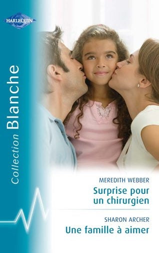 Surprise pour un chirurgien ; une famille à aimer