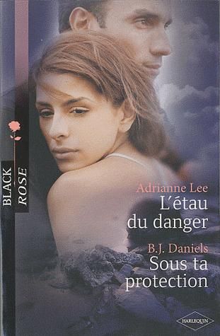 L'étau du danger ; sous ta protection
