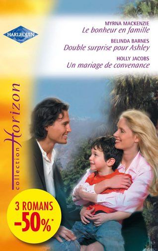 Le bonheur en famille ; double surprise pour Ashley ; un mariage de convenance