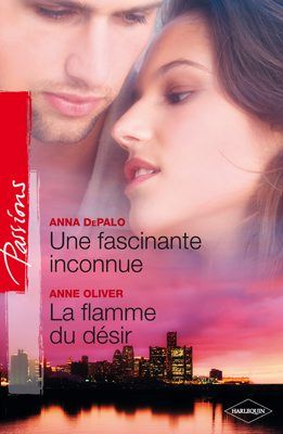 Une fascinante inconnue ; la flamme du désir