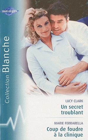 Un secret troublant ; coup de foudre à la clinique