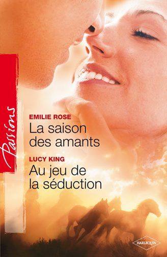 La saison des amants ; au jeu de la séduction