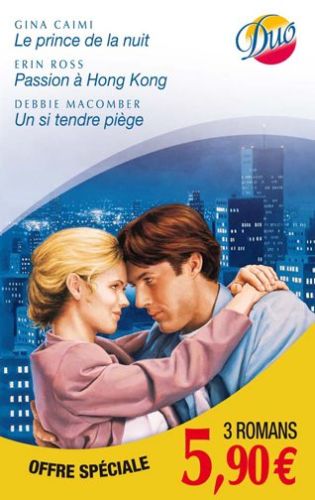 Le prince de la nuit ; passion à Hong Kong ; un si tendre piège