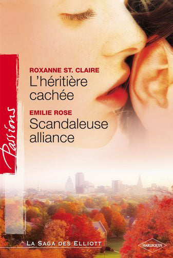 L'héritière cachée ; scandaleuse alliance