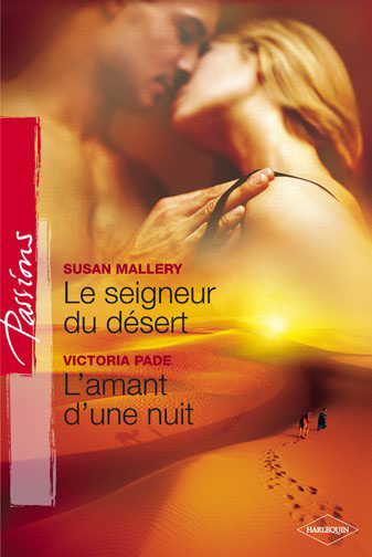 Le seigneur du désert ; l'amant d'une nuit