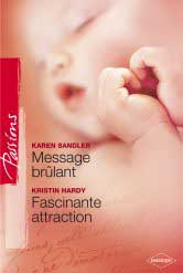 Message brûlant ; fascinante attraction