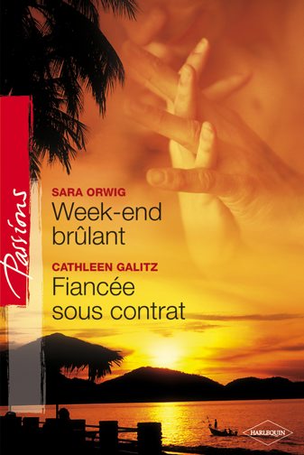 Week-end brûlant ; fiancée sous contrat