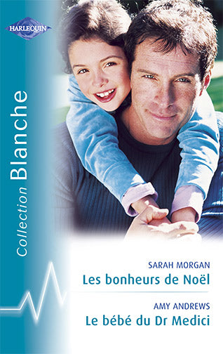Les bonheurs de Noël ; le bébé du dr Médici