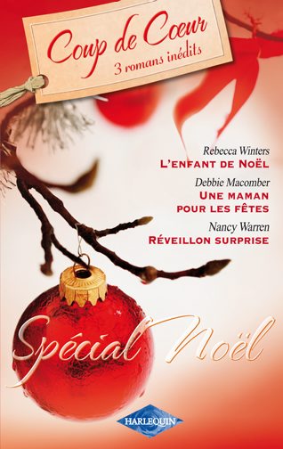 L'enfant de Noël ; une maman pour les fêtes ; réveillon surprise