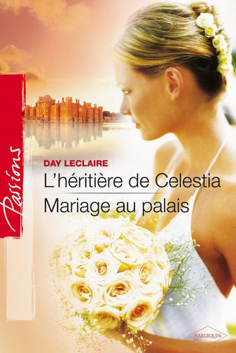L'héritière de Celestia ; mariage au palais