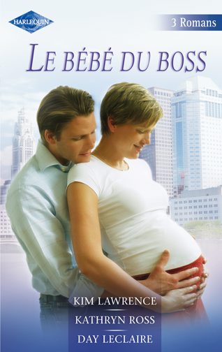 Le bébé du boss ; amants d'une nuit ; neuf mois pour s'aimer ; amoureuse du patron