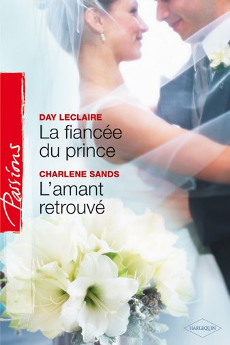 La fiancée du prince ; l'amant retrouvé