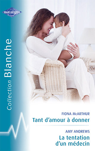 Tant d'amour à donner ; la tentation d'un médecin
