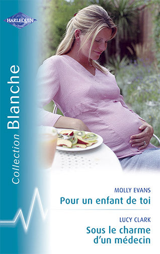 Pour un enfant de toi ; sous le charme d'un médecin