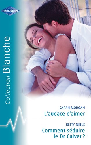 L'audace d'aimer ; comment séduire le Dr Culver