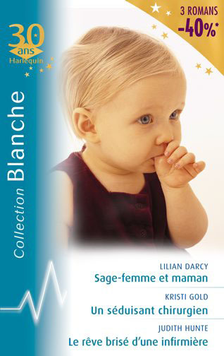 Sage-femme et maman ; un séduisant chirurgien ; le rêve brisé d'une infirmière