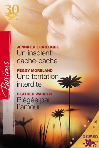 Un insolent cache-cache ; une tentation interdite ; piégée par l'amour