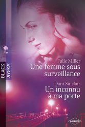 Une femme sous surveillance ; un inconnu à ma porte