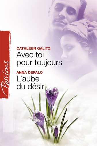 Avec toi pour toujours ; l'aube du désir