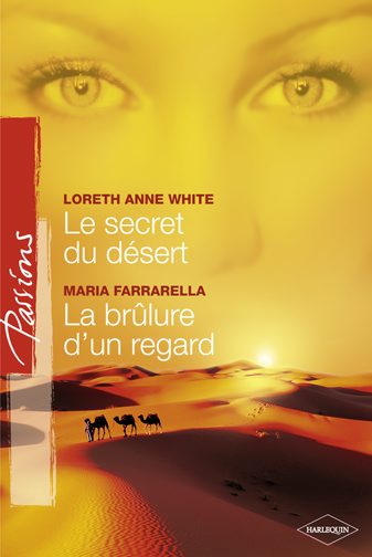 Le secret du désert ; la brûlure d'un regard