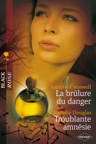 La brûlure du danger ; troublante amnésie