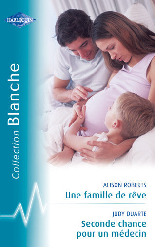 Une famille de rêve ; une seconde chance pour un médecin