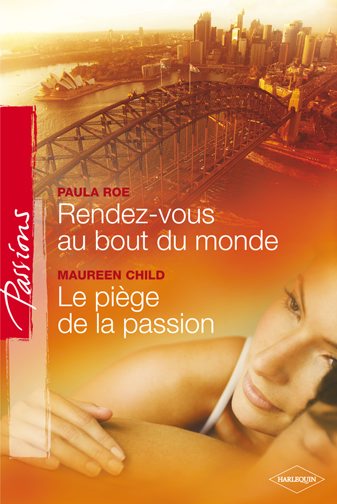 Rendez-vous au bout du monde ; le piège de la passion